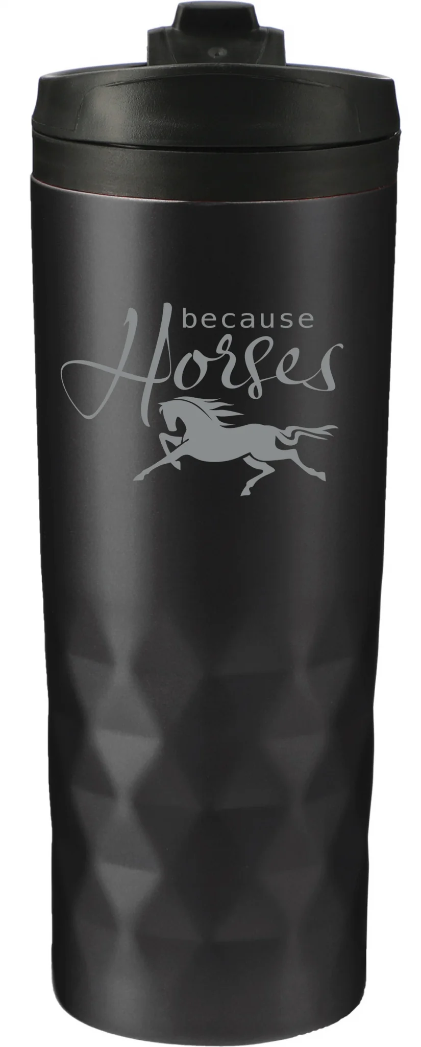 Kelley Tumbler "Because Horses"